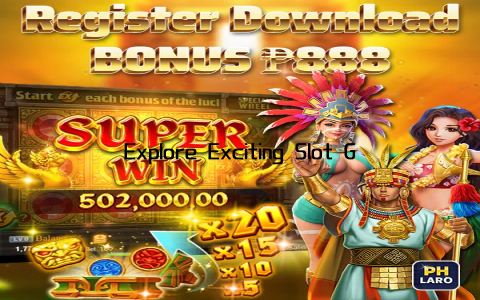 Explore Exciting Slot Games for Ultimate Fun